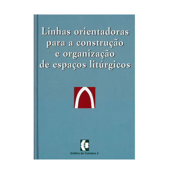 Linhas Orientadoras para a contrução e organização de espaços litúrgicos